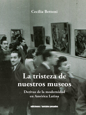 cover image of La tristeza de nuestros museos